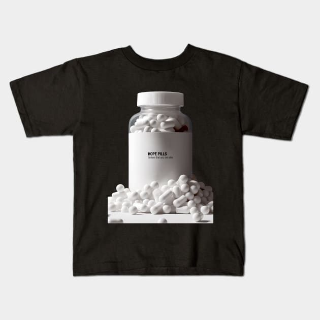 Hope Pills: A Bottle of Hope to cure the 2023 Hangover. Believe That You Are Able on a dark (Knocked Out) background Kids T-Shirt by Puff Sumo